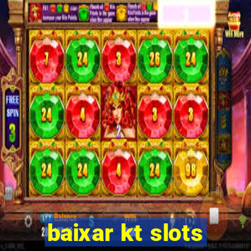 baixar kt slots